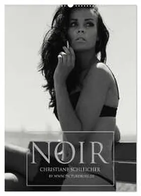 Esch / www.pictureboss.de / CALVENDO |  Christiane Schleicher Noir (Wandkalender 2026 DIN A2 hoch), CALVENDO Monatskalender | Sonstiges |  Sack Fachmedien