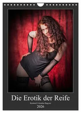 Columbus Bagyura / CALVENDO |  Die Erotik der Reife (Wandkalender 2026 DIN A4 hoch), CALVENDO Monatskalender | Sonstiges |  Sack Fachmedien