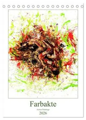 CALVENDO / Bradel |  Farbakte - Action Paintings (Tischkalender 2026 DIN A5 hoch), CALVENDO Monatskalender | Sonstiges |  Sack Fachmedien