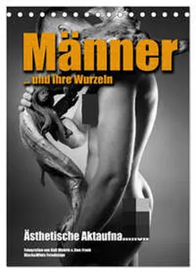 Wehrle und Uwe Frank / CALVENDO |  Männer ... und ihre Wurzeln (Tischkalender 2026 DIN A5 hoch), CALVENDO Monatskalender | Sonstiges |  Sack Fachmedien