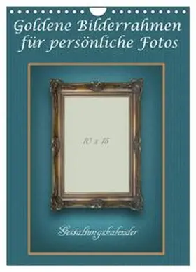 CALVENDO / Rasche |  Goldene Bilderrahmen für persönliche Fotos (Wandkalender 2026 DIN A4 hoch), CALVENDO Monatskalender | Sonstiges |  Sack Fachmedien