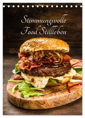 Fischer / CALVENDO |  Stimmungsvolle Food Stillleben (Tischkalender 2026 DIN A5 hoch), CALVENDO Monatskalender | Sonstiges |  Sack Fachmedien