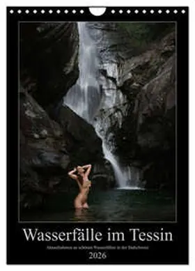 Zurmühle / CALVENDO |  Wasserfälle im Tessin - Aktaufnahmen an schönen Wasserfällen in der Südschweiz (Wandkalender 2026 DIN A4 hoch), CALVENDO Monatskalender | Sonstiges |  Sack Fachmedien