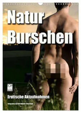Wehrle & Uwe Frank / CALVENDO |  Naturburschen (Wandkalender 2026 DIN A3 hoch), CALVENDO Monatskalender | Sonstiges |  Sack Fachmedien