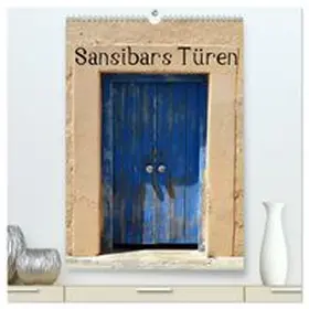 CALVENDO / Schroeder |  Sansibars Türenkunst (hochwertiger Premium Wandkalender 2026 DIN A2 hoch), Kunstdruck in Hochglanz | Sonstiges |  Sack Fachmedien