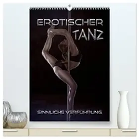 Bleicher / CALVENDO |  Erotischer Tanz - sinnliche Verführung (hochwertiger Premium Wandkalender 2026 DIN A2 hoch), Kunstdruck in Hochglanz | Sonstiges |  Sack Fachmedien