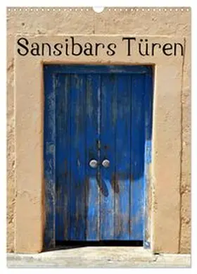 CALVENDO / Schroeder |  Sansibars Türenkunst (Wandkalender 2026 DIN A3 hoch), CALVENDO Monatskalender | Sonstiges |  Sack Fachmedien