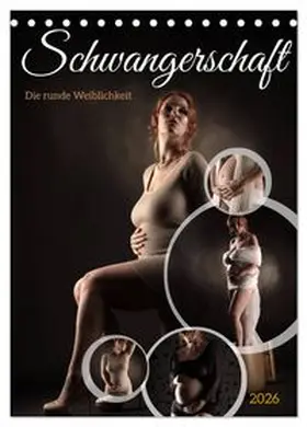 CALVENDO / Lichtgestalt |  Schwangerschaft - die runde Weiblichkeit (Tischkalender 2026 DIN A5 hoch), CALVENDO Monatskalender | Sonstiges |  Sack Fachmedien