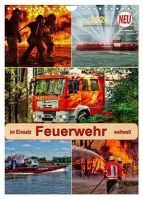 CALVENDO / Roder |  Feuerwehr - im Einsatz weltweit (Wandkalender 2026 DIN A4 hoch), CALVENDO Monatskalender | Sonstiges |  Sack Fachmedien