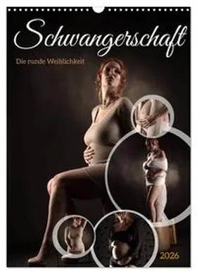 CALVENDO / Lichtgestalt |  Schwangerschaft - die runde Weiblichkeit (Wandkalender 2026 DIN A3 hoch), CALVENDO Monatskalender | Sonstiges |  Sack Fachmedien