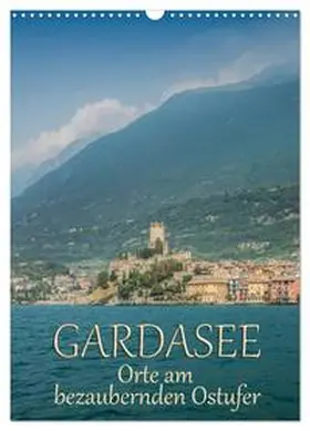 Viola / CALVENDO |  GARDASEE Orte am bezaubernden Ostufer (Wandkalender 2026 DIN A3 hoch), CALVENDO Monatskalender | Sonstiges |  Sack Fachmedien