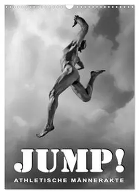 CALVENDO / Borgulat |  JUMP! ATHLETISCHE MÄNNERAKTE (Wandkalender 2026 DIN A3 hoch), CALVENDO Monatskalender | Sonstiges |  Sack Fachmedien