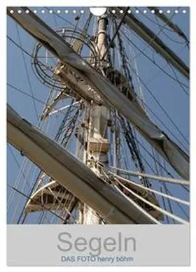 FOTO henry böhm / CALVENDO |  Segeln (Wandkalender 2026 DIN A4 hoch), CALVENDO Monatskalender | Sonstiges |  Sack Fachmedien