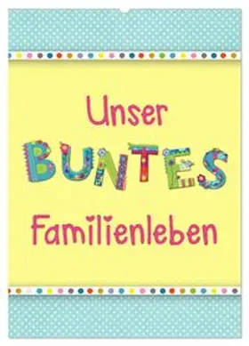 CALVENDO / Bergmann |  Unser buntes Familienleben (Wandkalender 2026 DIN A2 hoch), CALVENDO Monatskalender | Sonstiges |  Sack Fachmedien