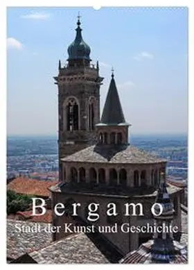 J. Richtsteig / CALVENDO |  Bergamo (Wandkalender 2026 DIN A2 hoch), CALVENDO Monatskalender | Sonstiges |  Sack Fachmedien