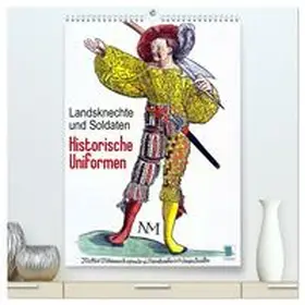 CALVENDO |  Landsknechte und Soldaten: Historische Uniformen (hochwertiger Premium Wandkalender 2026 DIN A2 hoch), Kunstdruck in Hochglanz | Sonstiges |  Sack Fachmedien