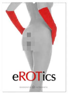H. Warkentin / CALVENDO |  eROTics (Wandkalender 2026 DIN A2 hoch), CALVENDO Monatskalender | Sonstiges |  Sack Fachmedien