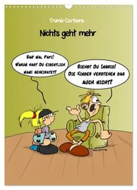 CALVENDO / (Reinhard Trummer) |  Trumix Cartoons - Nichts geht mehr (Wandkalender 2026 DIN A3 hoch), CALVENDO Monatskalender | Sonstiges |  Sack Fachmedien