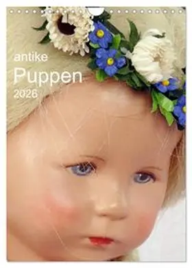 CALVENDO / Presser |  antike Puppen 2026 (Wandkalender 2026 DIN A4 hoch), CALVENDO Monatskalender | Sonstiges |  Sack Fachmedien