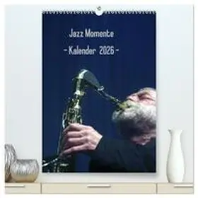 Klein / CALVENDO |  Jazz Momente - Kalender 2026 - (hochwertiger Premium Wandkalender 2026 DIN A2 hoch), Kunstdruck in Hochglanz | Sonstiges |  Sack Fachmedien