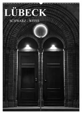 Peters / CALVENDO |  Lübeck schwarz-weiß (Wandkalender 2026 DIN A2 hoch), CALVENDO Monatskalender | Sonstiges |  Sack Fachmedien