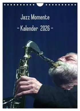 Klein / CALVENDO |  Jazz Momente - Kalender 2026 - (Wandkalender 2026 DIN A4 hoch), CALVENDO Monatskalender | Sonstiges |  Sack Fachmedien