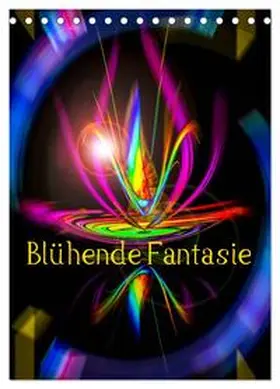 Zettl / CALVENDO |  Blühende Fantasie - Digitalkunst (Tischkalender 2026 DIN A5 hoch), CALVENDO Monatskalender | Sonstiges |  Sack Fachmedien