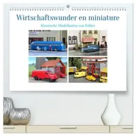 CALVENDO / Huschka |  Wirtschaftswunder en miniature (hochwertiger Premium Wandkalender 2026 DIN A2 quer), Kunstdruck in Hochglanz | Sonstiges |  Sack Fachmedien
