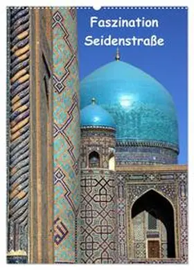 Raab / CALVENDO |  Faszination Seidenstraße (Wandkalender 2026 DIN A2 hoch), CALVENDO Monatskalender | Sonstiges |  Sack Fachmedien