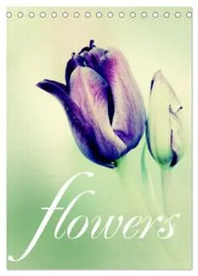CALVENDO / Stehle |  flowers (Tischkalender 2026 DIN A5 hoch), CALVENDO Monatskalender | Sonstiges |  Sack Fachmedien