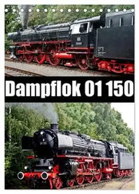 Selig / CALVENDO |  Dampflok 01 150 (Tischkalender 2026 DIN A5 hoch), CALVENDO Monatskalender | Sonstiges |  Sack Fachmedien