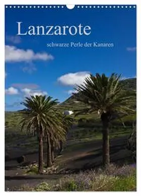 Ergler / CALVENDO |  Lanzarote (Wandkalender 2026 DIN A3 hoch), CALVENDO Monatskalender | Sonstiges |  Sack Fachmedien