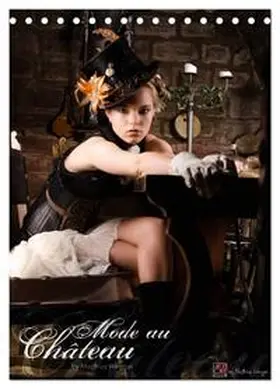 Weggel / CALVENDO |  Mode au Chateau (Tischkalender 2026 DIN A5 hoch), CALVENDO Monatskalender | Sonstiges |  Sack Fachmedien