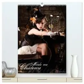 Weggel / CALVENDO |  Mode au Chateau (hochwertiger Premium Wandkalender 2026 DIN A2 hoch), Kunstdruck in Hochglanz | Sonstiges |  Sack Fachmedien