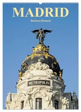 Boensch / CALVENDO |  Madrid (Wandkalender 2026 DIN A2 hoch), CALVENDO Monatskalender | Sonstiges |  Sack Fachmedien