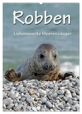 Berg / CALVENDO |  Robben (Wandkalender 2026 DIN A2 hoch), CALVENDO Monatskalender | Sonstiges |  Sack Fachmedien