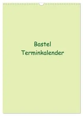 CALVENDO |  Bastel Terminkalender (Wandkalender 2026 DIN A3 hoch), CALVENDO Monatskalender | Sonstiges |  Sack Fachmedien