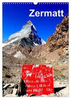 Baumgartner / CALVENDO |  Zermatt (Wandkalender 2026 DIN A3 hoch), CALVENDO Monatskalender | Sonstiges |  Sack Fachmedien