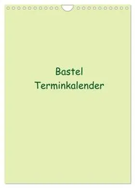 CALVENDO |  Bastel Terminkalender (Wandkalender 2026 DIN A4 hoch), CALVENDO Monatskalender | Sonstiges |  Sack Fachmedien