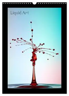 Reugels / CALVENDO |  Liquid Art - Wassertropfen in Perfektion (Wandkalender 2026 DIN A3 hoch), CALVENDO Monatskalender | Sonstiges |  Sack Fachmedien