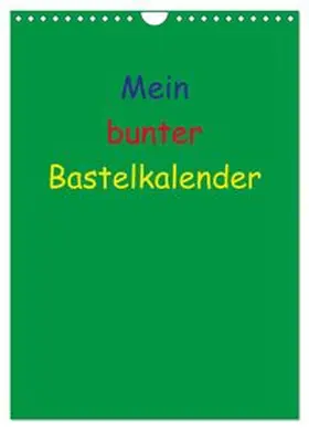 CALVENDO / Herppich |  Mein bunter Bastel / Fotokalender (Wandkalender 2026 DIN A4 hoch), CALVENDO Monatskalender | Sonstiges |  Sack Fachmedien