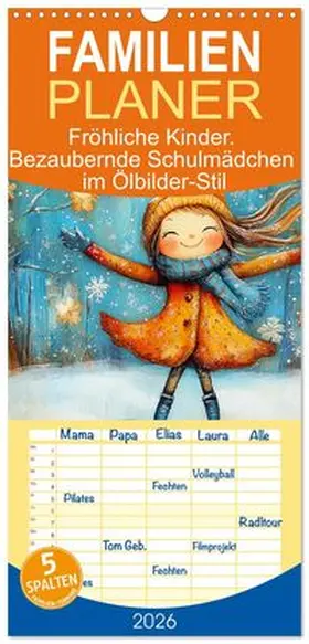 CALVENDO / Hurley |  Familienplaner 2026 - Fröhliche Kinder. Bezaubernde Schulmädchen im Ölbilder-Stil mit 5 Spalten (Wandkalender, 21 x 45 cm) CALVENDO | Sonstiges |  Sack Fachmedien