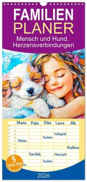 CALVENDO / Hurley |  Familienplaner 2026 - Mensch und Hund. Herzensverbindungen mit 5 Spalten (Wandkalender, 21 x 45 cm) CALVENDO | Sonstiges |  Sack Fachmedien