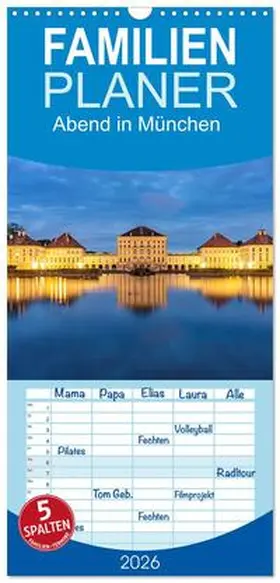 Schickert / CALVENDO |  Familienplaner 2026 - Abend in München mit 5 Spalten (Wandkalender, 21 x 45 cm) CALVENDO | Sonstiges |  Sack Fachmedien