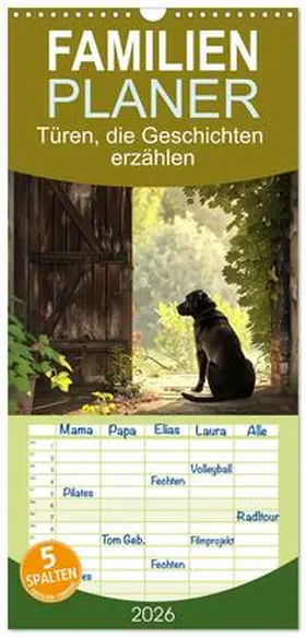 Tapper / CALVENDO |  Familienplaner 2026 - Türen, die Geschichten erzählen mit 5 Spalten (Wandkalender, 21 x 45 cm) CALVENDO | Sonstiges |  Sack Fachmedien