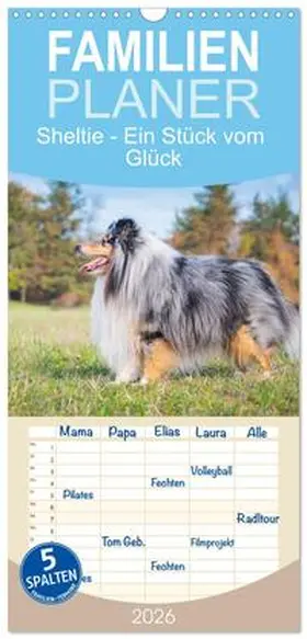 Starick / CALVENDO |  Familienplaner 2026 - Sheltie - Ein Stück vom Glück mit 5 Spalten (Wandkalender, 21 x 45 cm) CALVENDO | Sonstiges |  Sack Fachmedien