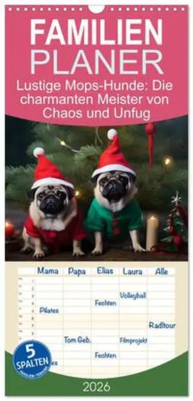HollywayArt / CALVENDO |  Familienplaner 2026 - Lustige Mops-Hunde: Die charmanten Meister von Chaos und Unfug mit 5 Spalten (Wandkalender, 21 x 45 cm) CALVENDO | Sonstiges |  Sack Fachmedien