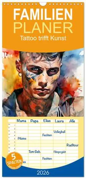 Tapper / CALVENDO |  Familienplaner 2026 - Tattoo trifft Kunst mit 5 Spalten (Wandkalender, 21 x 45 cm) CALVENDO | Sonstiges |  Sack Fachmedien