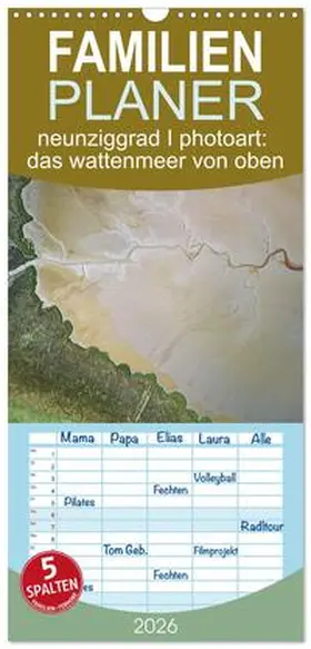 Heller / CALVENDO |  Familienplaner 2026 - neunziggrad I photoart: das wattenmeer von oben mit 5 Spalten (Wandkalender, 21 x 45 cm) CALVENDO | Sonstiges |  Sack Fachmedien