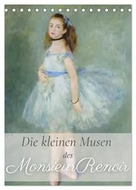 Soul / CALVENDO |  Die kleinen Musen des Monsieur Renoir (Tischkalender 2026 DIN A5 hoch), CALVENDO Monatskalender | Sonstiges |  Sack Fachmedien